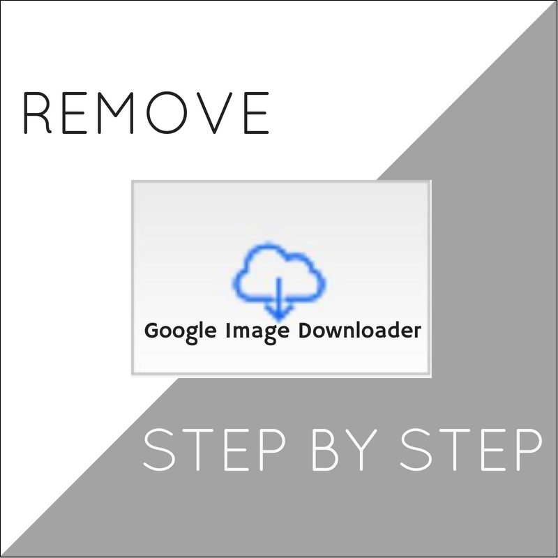 Remove Google Image Downloader Extension in full sensorstechforum