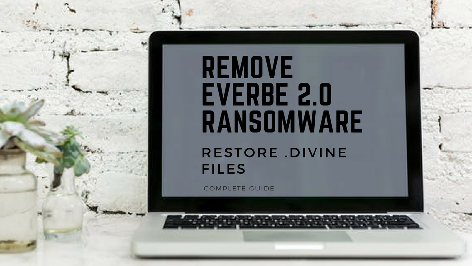 Remove Everbe 2.0 Ransomware Restore .divine Files sensorstechforum