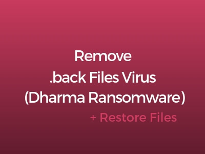 remove .back files virus dharma ransomware restore files sensorstechforum