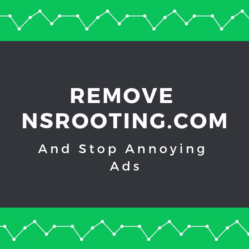 remove Nsrooting.com redirect stop ads sensorstechforum