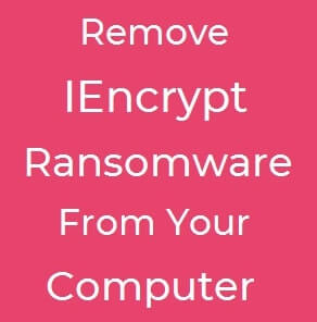 remove Iencrypt ransomware text