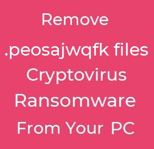 peosajwqfk ransomware virus remove text