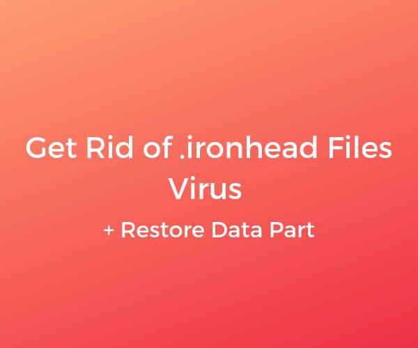 remove .ironhead ransomware virus sensorstechforum