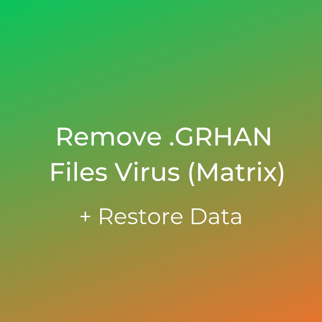 remove grhan files virus matrix ransowmare sensorstechforum guide