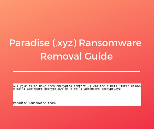 remove paradise xyz ransomware restore data sensorstechforum guide