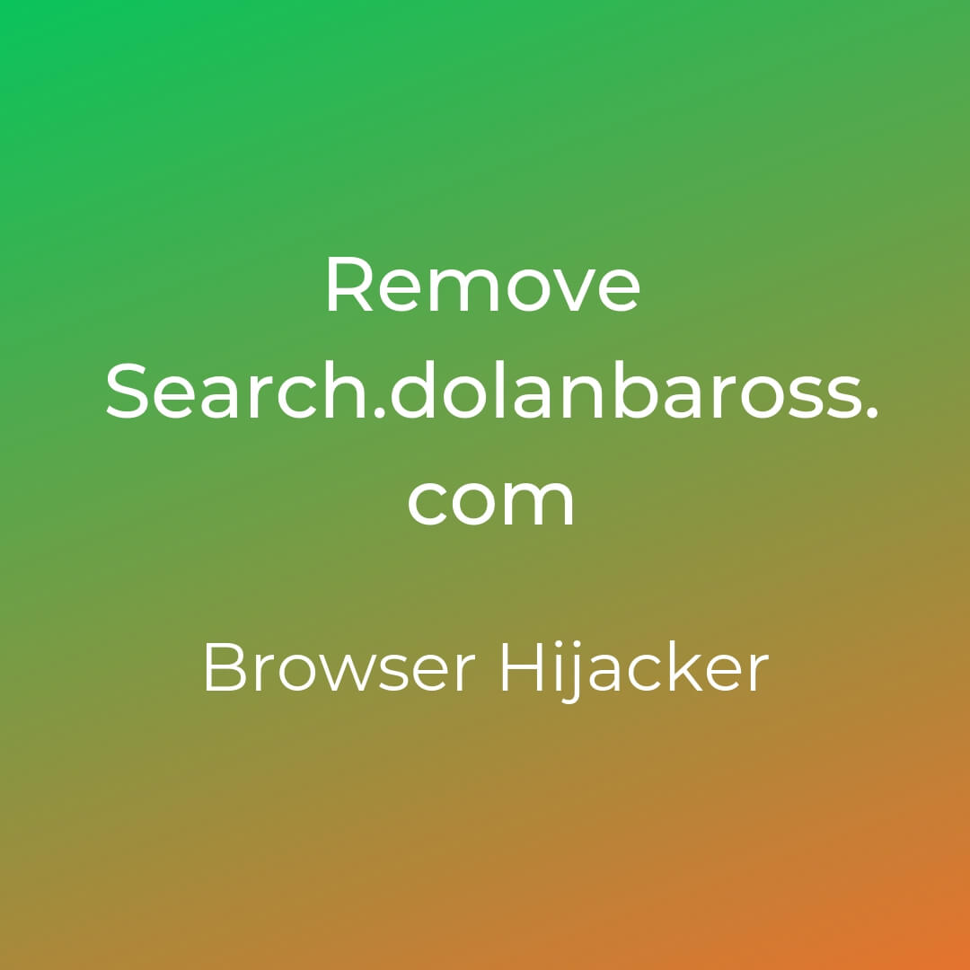 remove search.dolanbaross.com browser hijacker