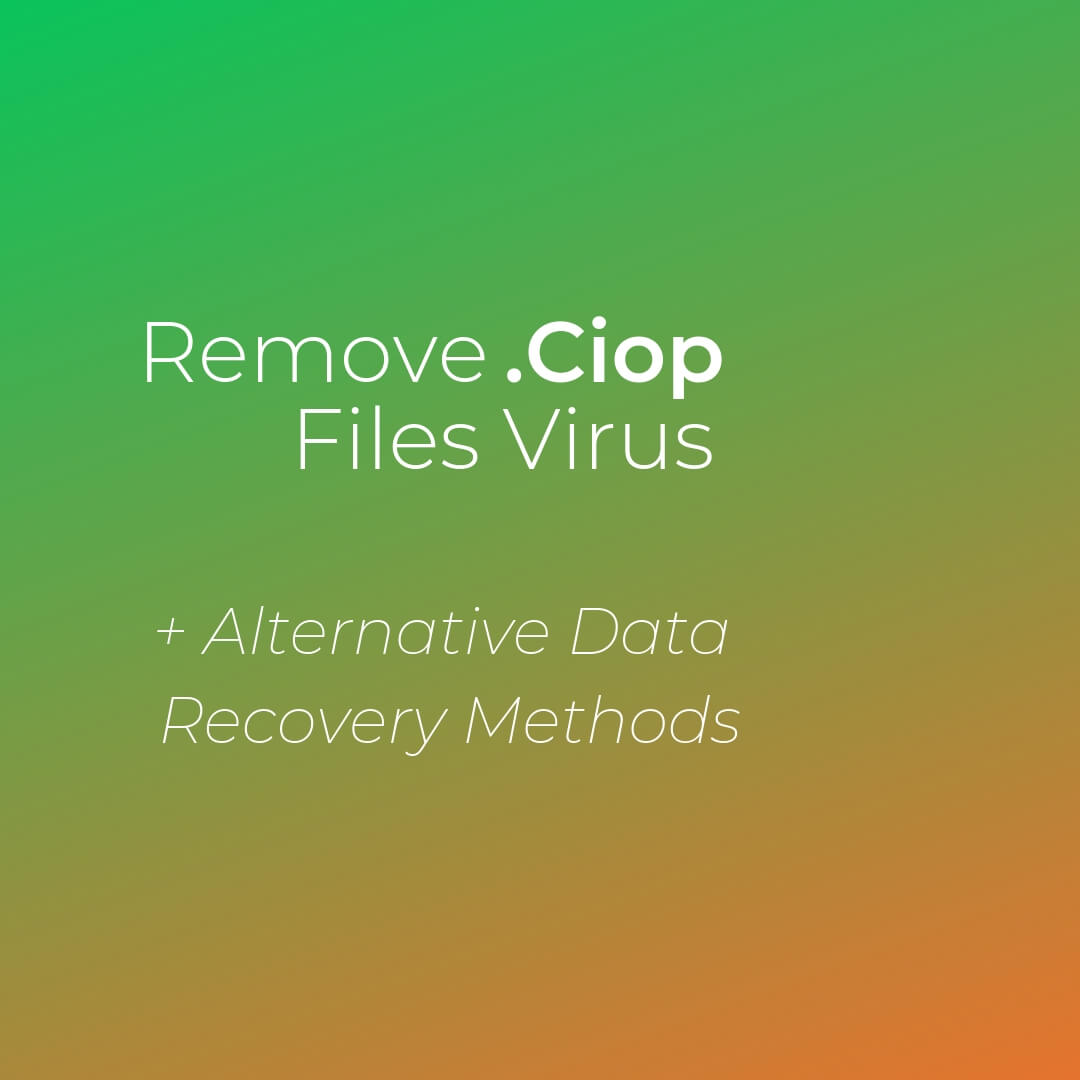 remove ciop ransomare virus sensorstechforum guide