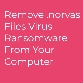 norvas Ransomware virus remove