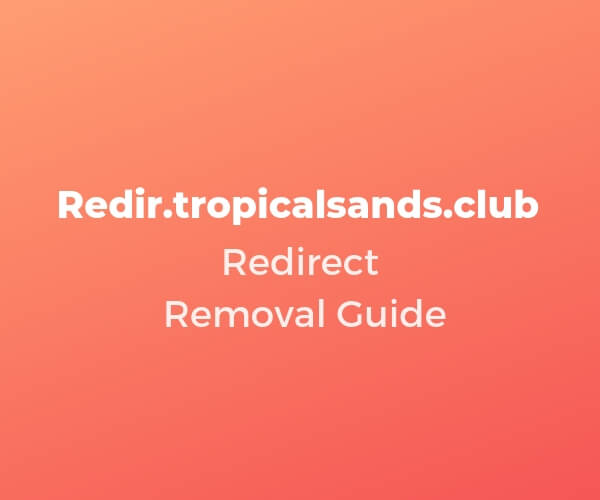 remove redir tropicalsands club browser redirect sensorstechforum guide