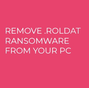 .ROLDAT Ransomware virus remove