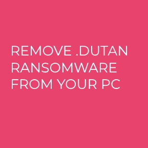 .dutan Ransomware virus remove