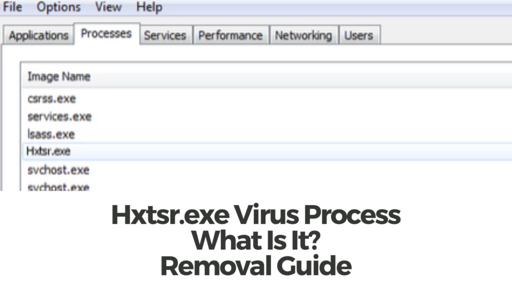 Virus de proceso hxtsr.exe – ¿QUÉ ES? + Removerlo