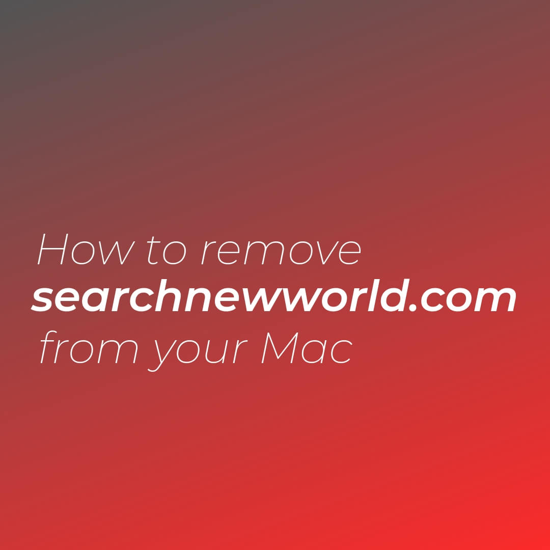 remove-searchnewworld-com-hijacker-mac-sensorstechforum-removal-guide