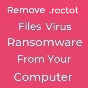 rectot files virus remove