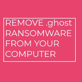 .ghost ransomware virus remove
