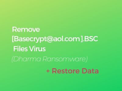 remove-basecrypt-aol-com-BSC-ransomware-virus-restore-files-sensorstechforum