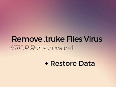 remove-truke-viurs-ransomware-sensorstechforum