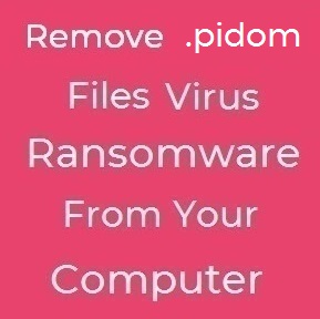 .pidom-files-virus-remove