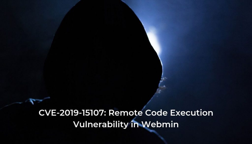 CVE-2019-15107: Remote Code Execution Vulnerability in Webmin