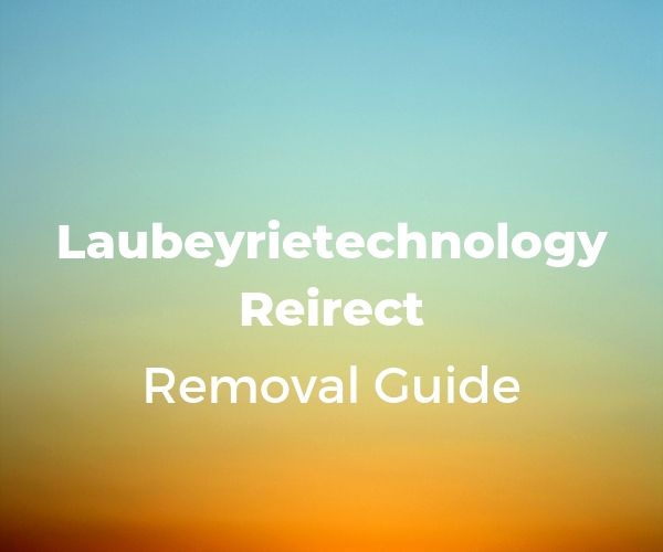 remove laubeyrietechnology com browser redirect ads
