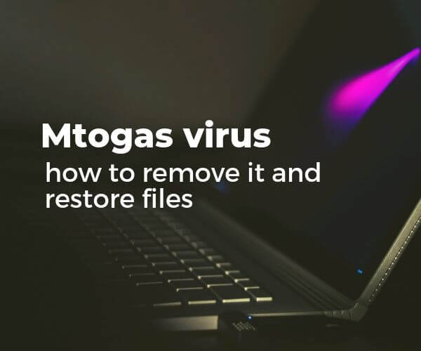 remove-mtogas-virus-ransomware-removal-guide