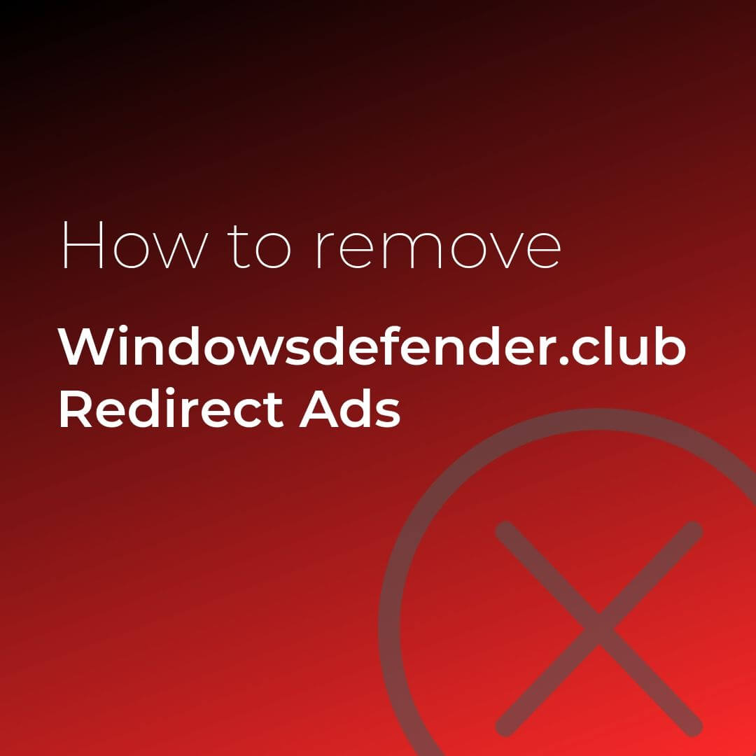 remove windowsdefender club redirect ads