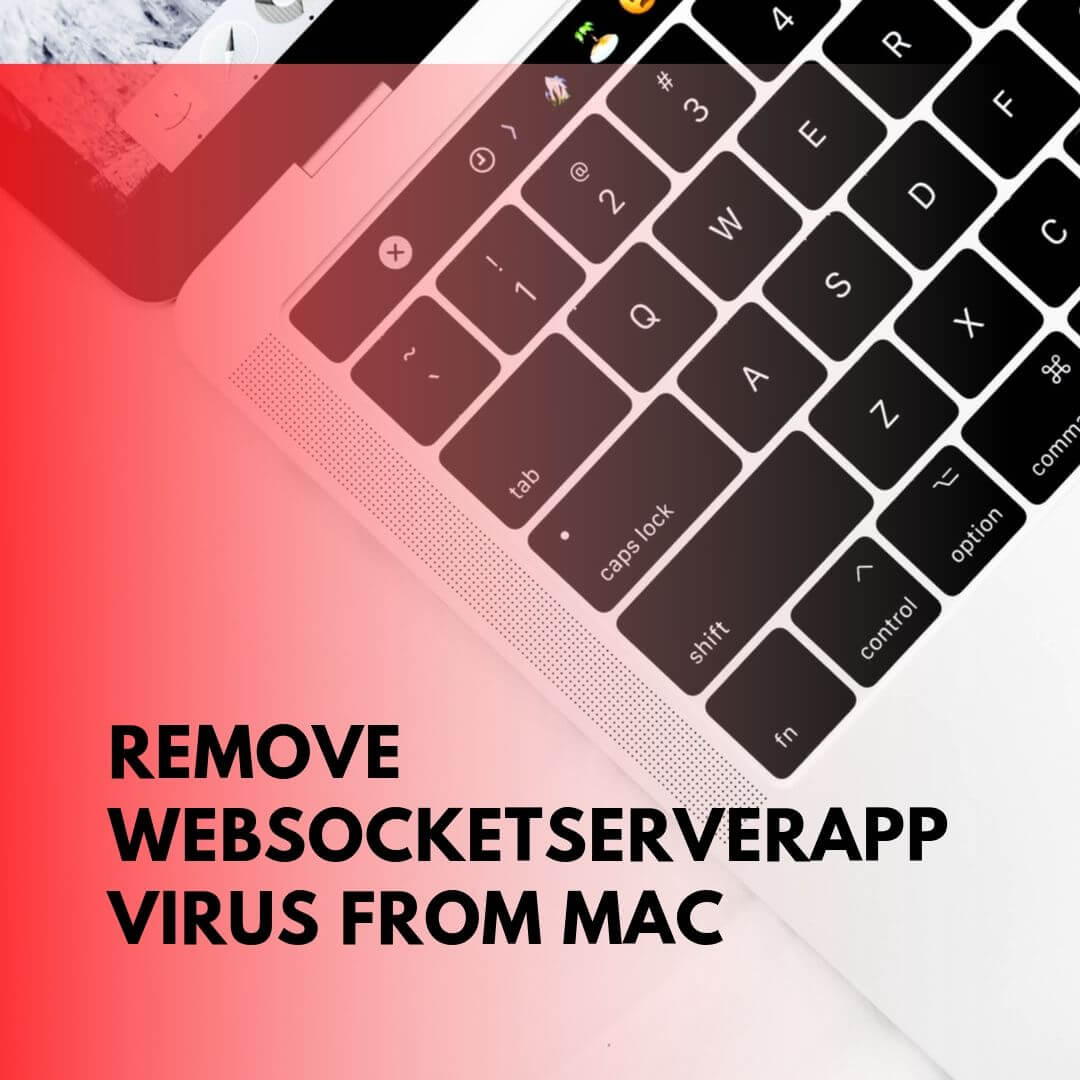 Remove WebSocketServerApp Virus Mac SensorsTechForum