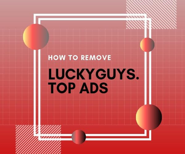 remove Luckyguys.top ads sensorstechforum removal guide