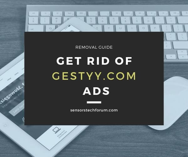 remove Gestyy.com pop-up ads sensorstechforum