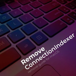 verwijderen-ConnectionIndexer-mac-adware-sensorstechforum