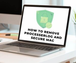 Remove ProcesserLog Mac Adware