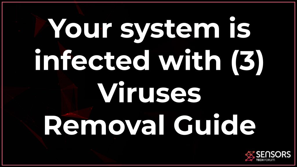 Your system is infected with (3) Viruses