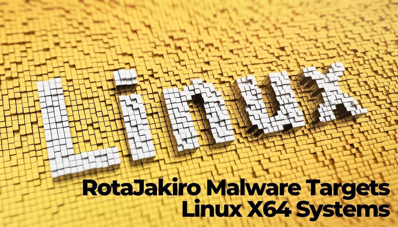 RotaJakiro malware targets linux x64 systems-sensorstechforum
