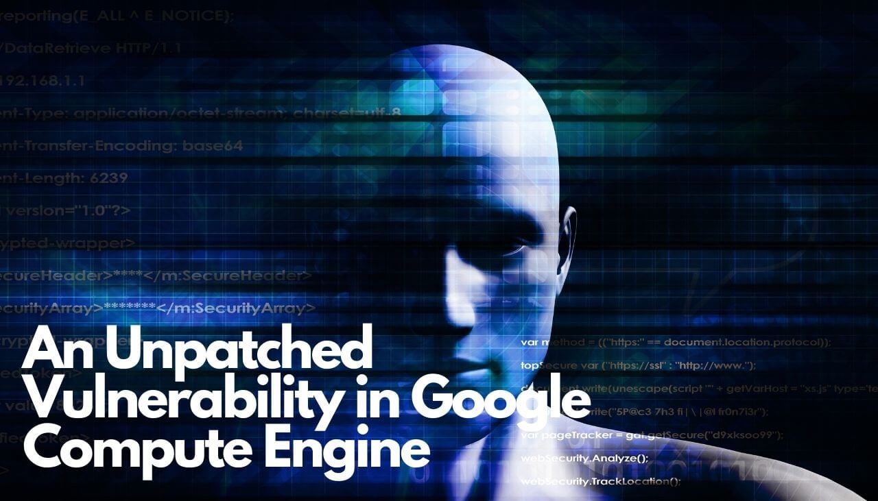An Unpatched Vulnerability in Google Compute Engine-sensorstechforum