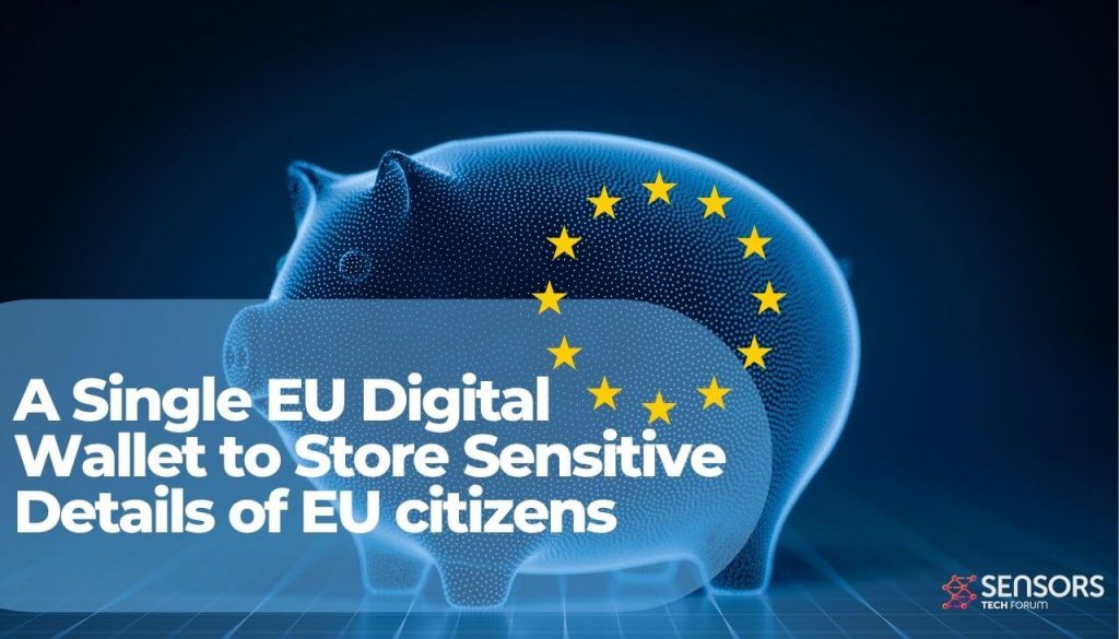 EUがさまざまな機密情報を保存する単一のデジタルウォレットを発表-sensorstechforum