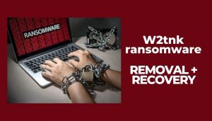 remove W2tnk Ransomware Virus