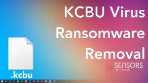 Virus KCBU [.Fichiers kcbu] 🔐 Ransomware - Supprimer & Décrypter le correctif