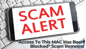Access To This MAC Has Been Blocked Scam Removal - sensorstechforum