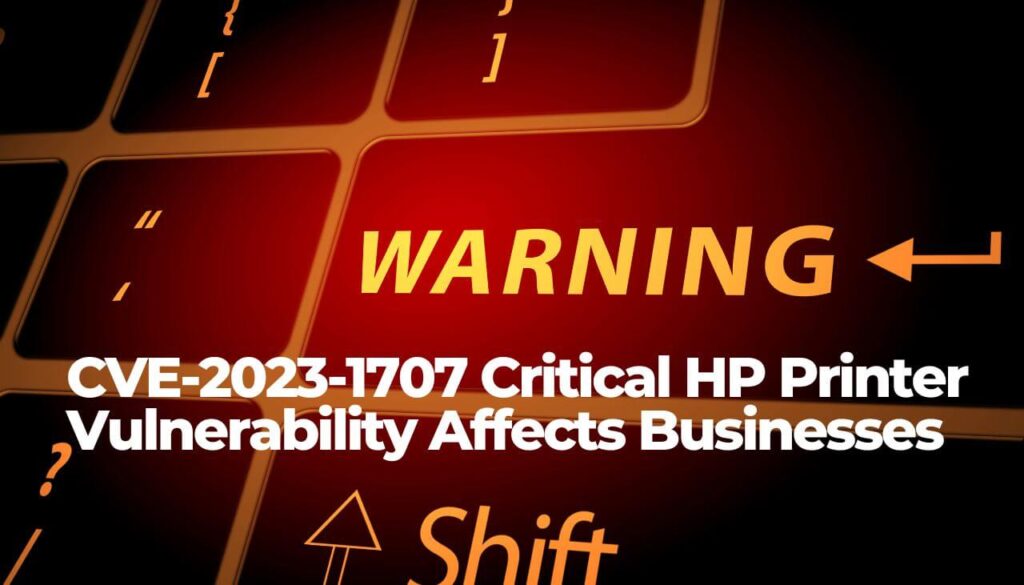 CVE-2023-1707 La vulnerabilidad crítica de la impresora HP afecta a las empresas
