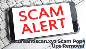 Secureantiscan.xyz 詐欺ポップアップの削除