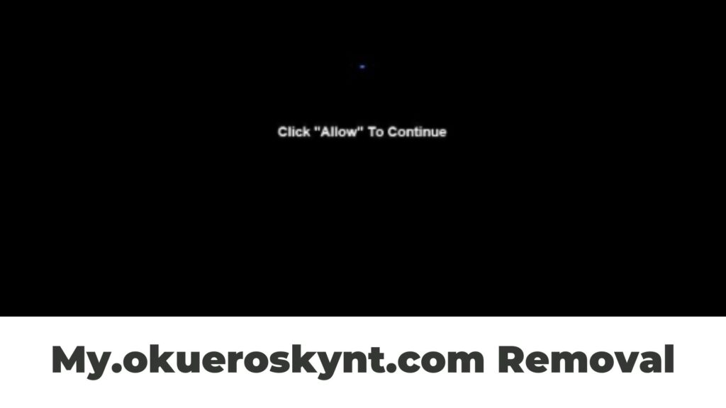 My.okueroskynt.com Ads Virus Removal Guide