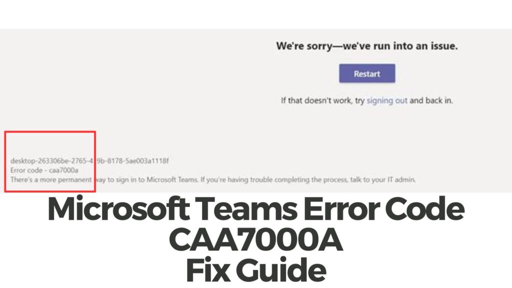 Microsoft Teams Error Code CAA7000A - How to Fix It