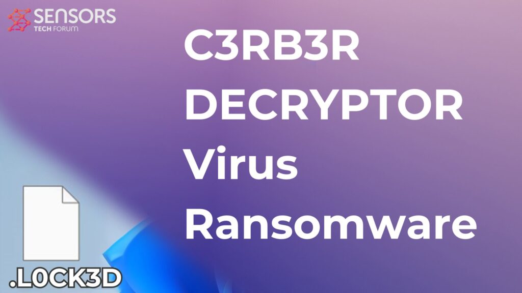 C3rb3r DECRYPTOR Virus [.L0CK3D Files] Removal [5 Min Guide]