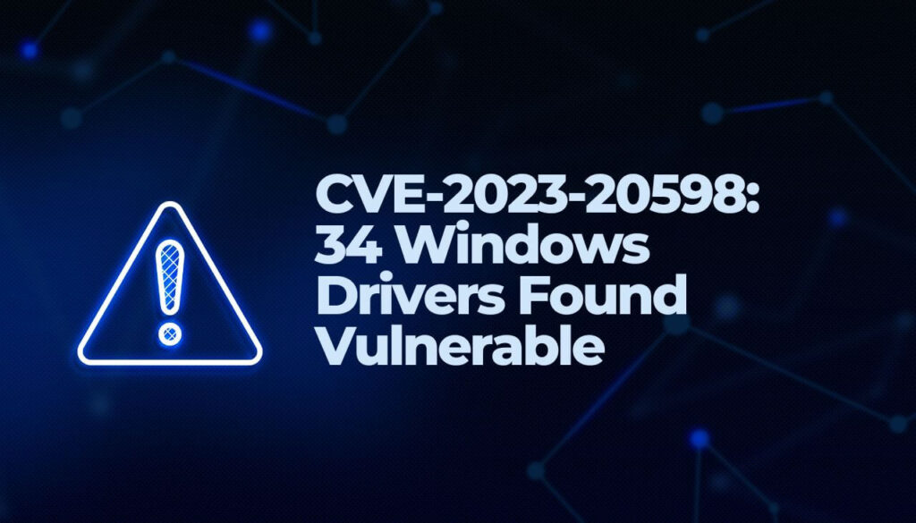 CVE-2023-20598- 34 Driver Windows ritenuti vulnerabili