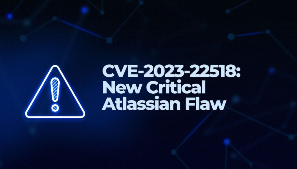 CVE-2023-22518- New Critical Atlassian Flaw