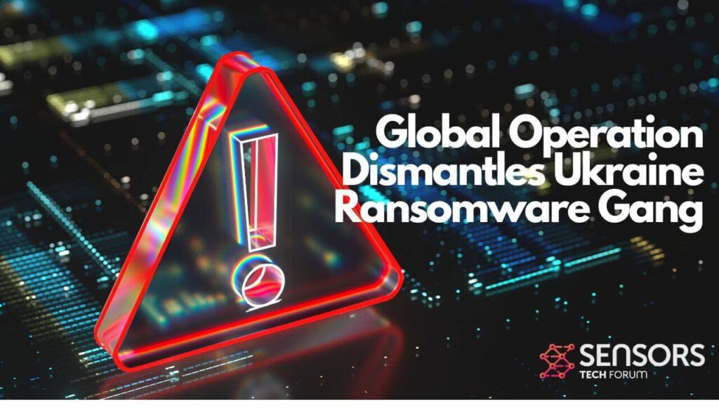 Operação global desmantela gangue de ransomware na Ucrânia