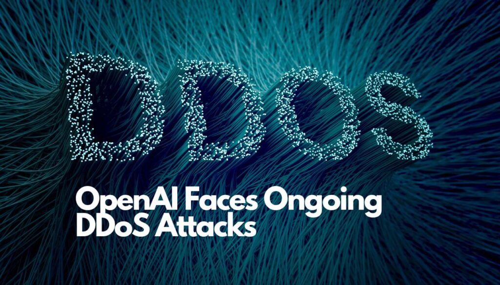 OpenAI が進行中の DDoS に直面, 匿名のスーダンが犯行声明