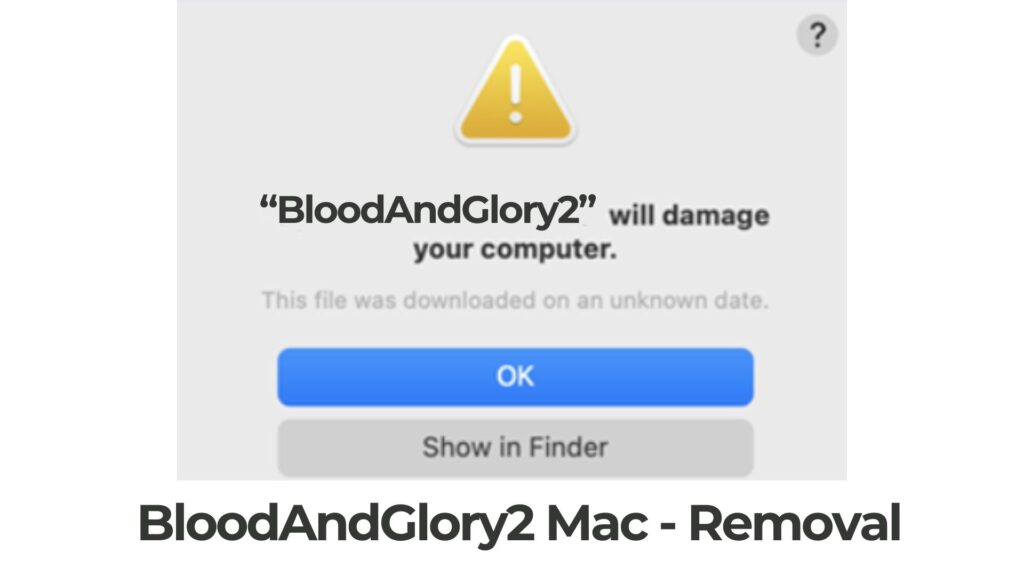 BloodAndGlory2 Will Damage Your Computer Mac - Removal