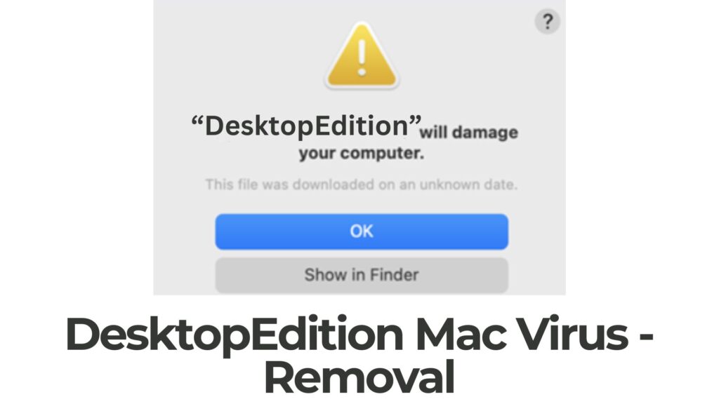 DesktopEdition Will Damage Your Computer Mac - Removal