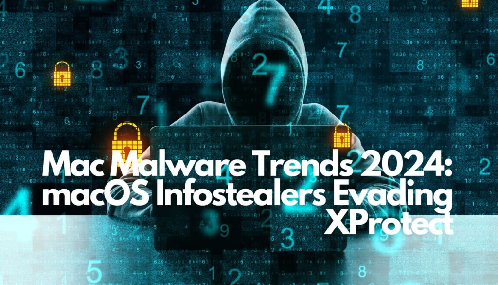 Mac-malwaretrends 2024 macOS Infostealers XProtect-min